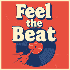 Retro Feel the Beat typographic music poster with a classic vinyl record illustration.