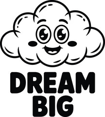 Cartoon Cloud with “DREAM BIG” Text – Black & White Vector for Kids, Motivation & Whimsical Inspiration