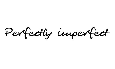 Perfectly Imperfect &ndash; Inspirational Handwritten Typography Quote for Modern Lifestyle and Design. Ideal for posters, social media, wall art, lifestyle branding, stationery, and motivational design - 6