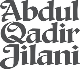 Abdul Qadir jilani Islamic scholar, saint, and mystic name typography calligraphy 
