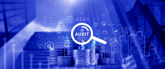Business Audit concept. check and evaluate financial statement, Financial auditing concept, Audit And Fraud Investigation