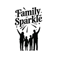 Silhouette of a family holding sparklers with family sparkle text