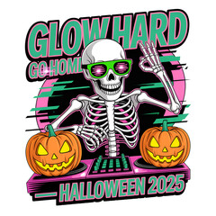 Glow Hard Go Home skeleton DJ with pumpkins, neon colors and Halloween 2025 party design
