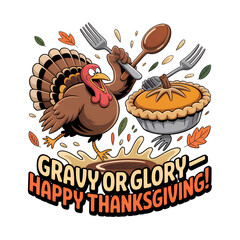 Funny Thanksgiving illustration with fighting turkeys, pie, utensils and Gravy or Glory text
