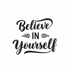 Elegant Calligraphy Believe In Yourself Motivational Quote Saying Illustration