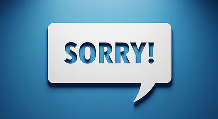 White speech bubble with the word sorry on a blue background expressing regret and apology message