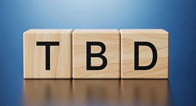 Three wooden blocks displaying the letters T B D against a gradient blue background concept to be determined