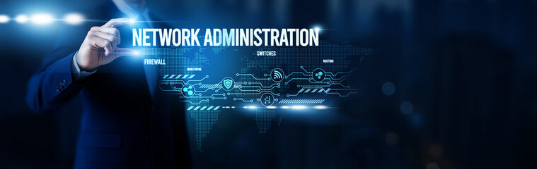 Businessman hold word Network Administration, IT infrastructure management, enterprise connectivity...
