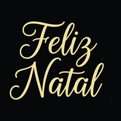 Feliz Natal calligraphic lettering Christmas tree Winter vector Design for t shirt, posters, greeting card, stickers   Print
