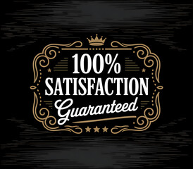 Obraz premium Vintage 100 percent satisfaction guaranteed emblem with crown and stars on textured background