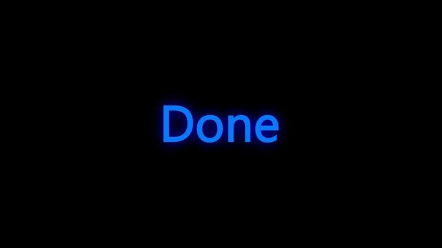 Glowing blue neon word Done text animation on black background completion success achievement finalization end of project accomplishment