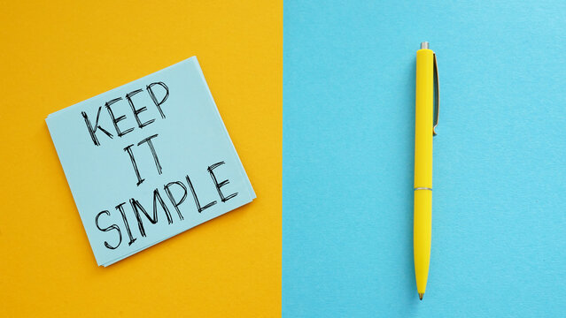 Keep it simple - motivational phrase as bright idea, creativity and think concept
