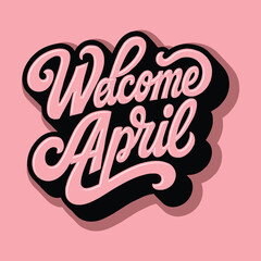 A stylish pink and black script design welcoming the spring month April.