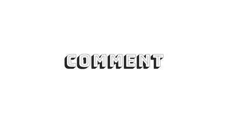 Comment bold line popular internet button word. Share your thoughts lingo. Feedback, opinion. Virtual communication. Black-and-white outline typography with shadow effect. Bungee Shade font used