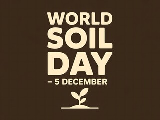 Creative Awareness Poster Design Celebrating World Soil Day for Sustainable Future and Healthy Environment