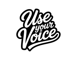 Obraz premium black and white text use your voice