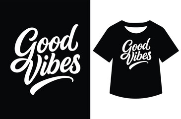 Minimalist black and white graphic featuring "Good Vibes Only" in modern calligraphy. Text shown standalone and on a white t-shirt design. Clean, bold, high-contrast style for print or design use.