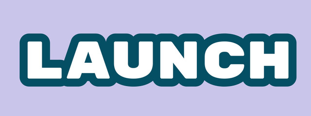 LAUNCH bold white text with dark teal outline on light purple background for startup promotions and project initiation visuals