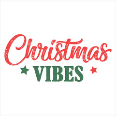 Christmas Vibes  Christmas T-SHIRT DESIGN
