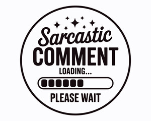 Humorous Sarcastic Comment Loading Design Cleverly Merging Wit and Technology with Playful Graphics and a Subtle Touch of Online Humor