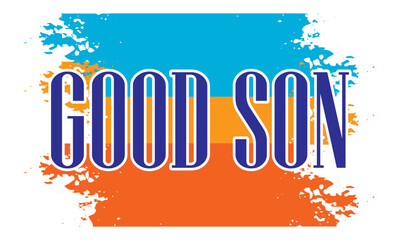 GOOD Son T shirt Design