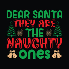 Dear santa they are the naughty ones 