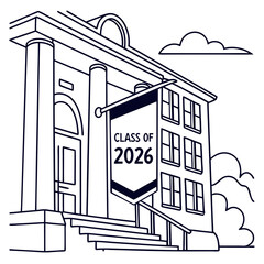 A classic school building with columns and a banner proudly displaying class of 2026 hangs from the entrance symbolizing academic achievement and graduation