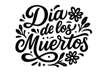 Elegant calligraphic vector background for Dia de Los Muertos Day of the Dead celebration with decorative flowers, ornamental lettering, traditional Mexican holiday design concept