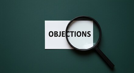Analyzing Objections with a Magnifying Glass Examining Concerns and Doubts Carefully