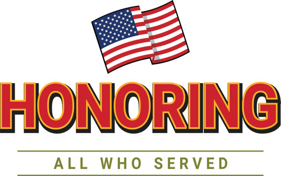 Honoring All Who Served US Veterans Day
