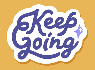 Inspirational calligraphic text "Keep going". Vector hand lettering isolated on yellow background. Motivational phrase for sticker, social media, web, card, or stationery.