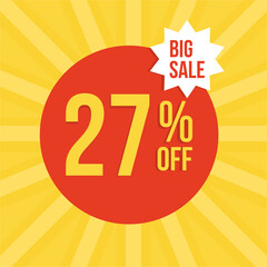 27% Off Sale Banner with Red Circle and Yellow Background. Vector discount banner with bold “27% OFF” text, red circle, yellow sunburst background, and “BIG SALE” label. Ideal for seasonal promoti