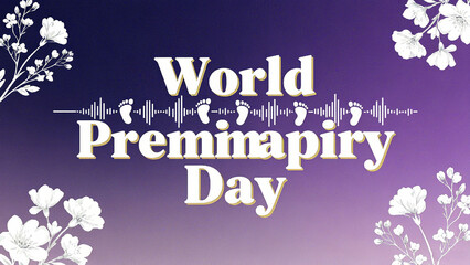 Purple background, flowers, and baby footprints represent the concepts of World Premature Birth Day, Better Life, and global concern, suitable for public welfare promotion scenarios.
