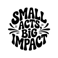 Small Acts, Big Impact. Giving Tuesday Vector Design Isolated on White Background