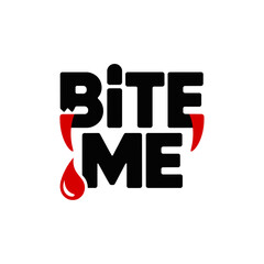 Bite me text design, strong black lettering, red blood drop, clean background, spooky message, modern minimal, vector artwork