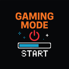 Fototapeta premium Gaming t-shirt design of gaming mode start typography artwork illustration print ready template 
