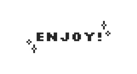 Enjoy black pixel art social media button word. Inspirational expression. Have fun, joy. Motivational mindful saying. 16 bit videogame text. Nostalgic internet typography. Silkscreen font used