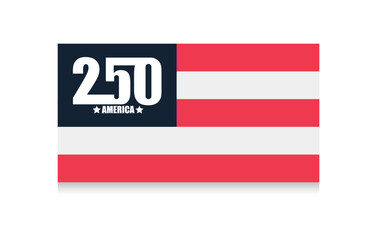 America 250 Anniversary Flag Vector illustration. Perfect for patriotic themes, Independence Day celebrations, commemorative events, and historic milestones.