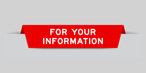 Red color inserted label with word for your information on gray background