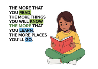 An illustration of a young girl sitting cross-legged and reading a book, accompanied by an inspirational quote about reading and learning.