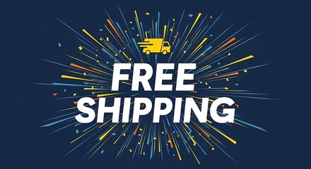 Explosion of colorful fireworks and a yellow truck with the words free shipping in bold white letters on a dark blue background