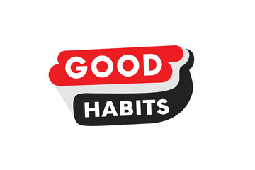 Good habits text on speech bubble for web, banner. Vector image for advertising or business. Flat label colorful.