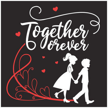 Together Forever Typography T-Shirt Design