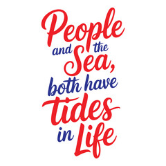 Inspirational quote about people and the sea having tides in life