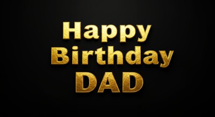 Obraz premium Happy birthday dad greeting gold text on black background celebration card