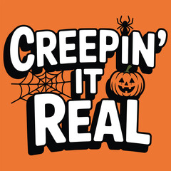 Creepin’ It Real Funny Halloween Pumpkin Spider Typography Vector Design