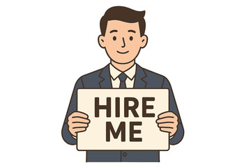 Job search concept. Man in a suit holding a hire me sign. Unemployed character looking for work. Recruitment, career opportunity, vacancy, headhunting, human resources vector.