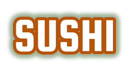 SUSHI bold white uppercase text with orange outline and green glow perfect for Japanese food branding menu design or product advertising