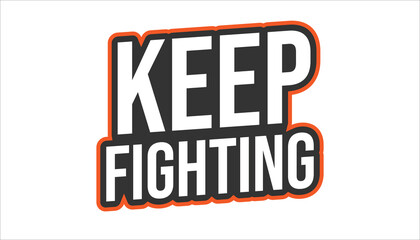 keep fighting motivational quote sticker
