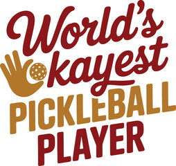 Worlds Okayest Pickleball Player Funny Design